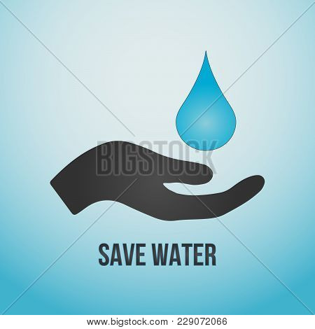 Save Water Concept. Water Drop And Eart. Vector Illustration.