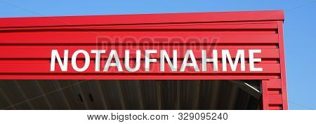 Notaufnahme Means Casualty Or Accident And Emergency Department In German - Sign At Hospital