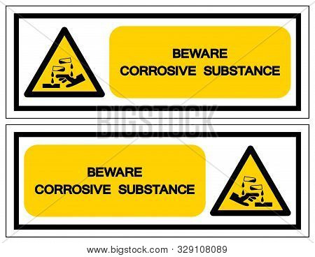 Beware Corrosive Substance Symbol ,vector Illustration, Isolate On White Background Label. Eps10