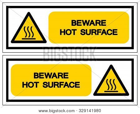 Beware Hot Surface Symbol Sign, Vector Illustration, Isolate On White Background Label .eps10