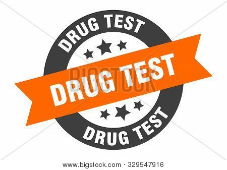 Drug Test Sign. Drug Test Orange-black Round Ribbon Sticker