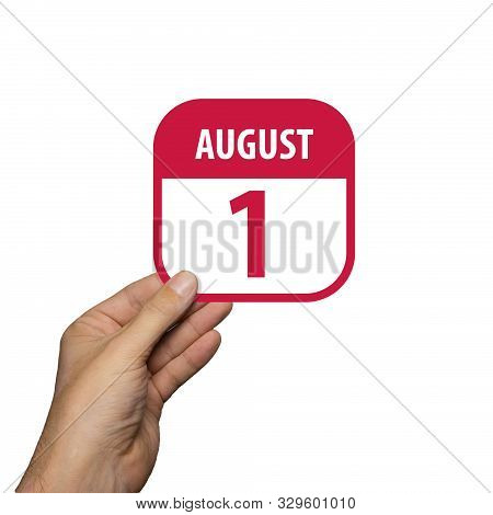 August 1st. Day 1 Of Month, Hand Hold Simple Calendar Icon With Date On White Background. Planning. 