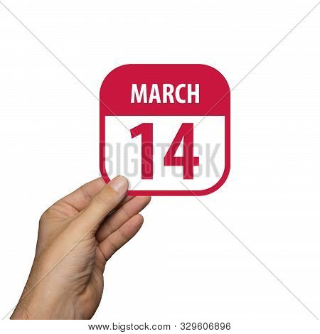 March 14th. Day 14 Of Month, Hand Hold Simple Calendar Icon With Date On White Background. Planning.