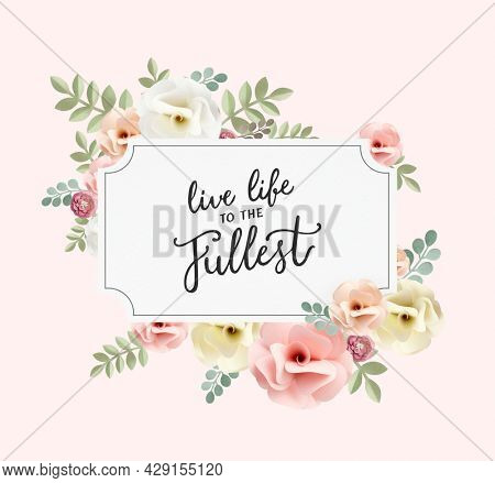 Inspiration Quotes Floral Patternt Concept