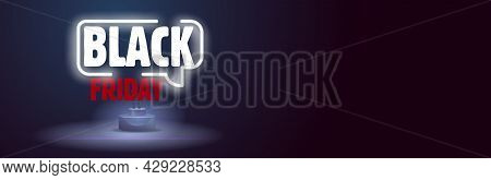 Black Friday Neon Sign. Web Banner, Logo, Emblem And Label. Neon Sign, Bright Signboard, Light Banne