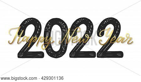 2022 Happy New Year Festive Typography Poster. 2022 Brush Drawn Numbers With Happy New Year Golden T