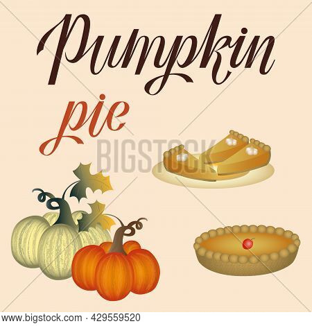 Thanksgiving Flat Art With Hand Lettering, Pumpkins, Pumpkin Pie And Pumpkin Pie Slices On A Plate I