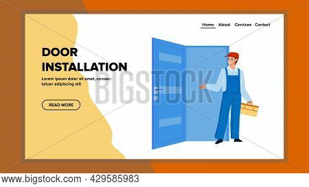 Entrance Door Installation Process Handyman Vector. Repairman Carpenter Doing Door Installation With
