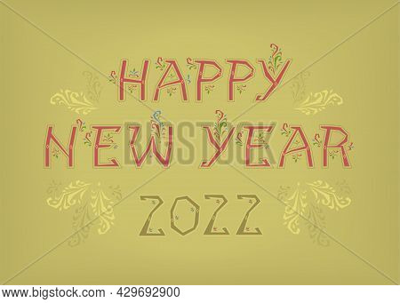 Happy New Year 2022. Artistic Font With Folk Botanical Decor. Folk Greeting Card. Vector Illustratio
