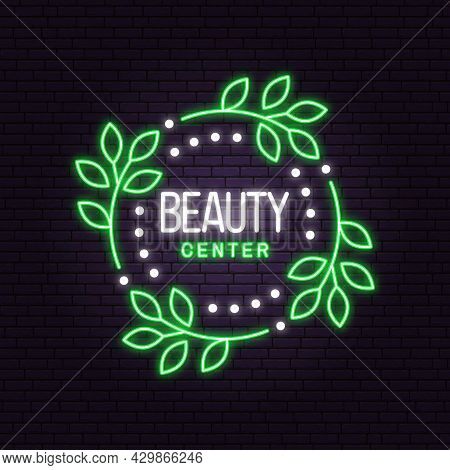 Neon Sign. Beauty Center With Flowers For Logo, Label, Badge, Sign, Emblem. Set For Cosmetics, Jewel