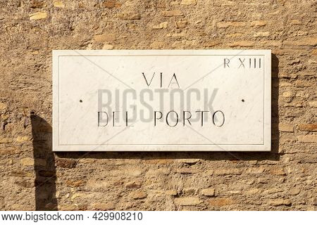 Street Name Via Del Porto - Engl: Harbor Street - At The Wall In Rome, Italy
