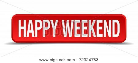 Happy Weekend Red 3D Square Button On White Background