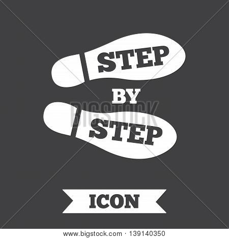 Step by step sign icon. Footprint shoes symbol. Graphic design element. Flat shoe step symbol on dark background. Vector