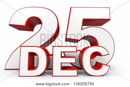 December 25. 3D Text On White Background.