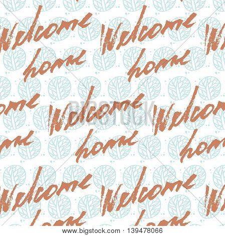 Welcome home card or poster. Hand drawn lettering. Modern calligraphy. Artistic text. Ink illustration. Pattern.