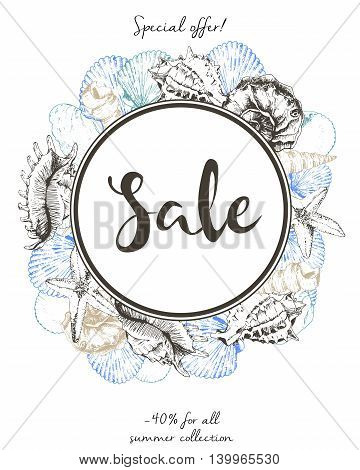 Vector flyer of summer sale. Border round composition. Decorated with colored seashells. Hand drawn vintage art. Good for announce discount at business fashion store.
