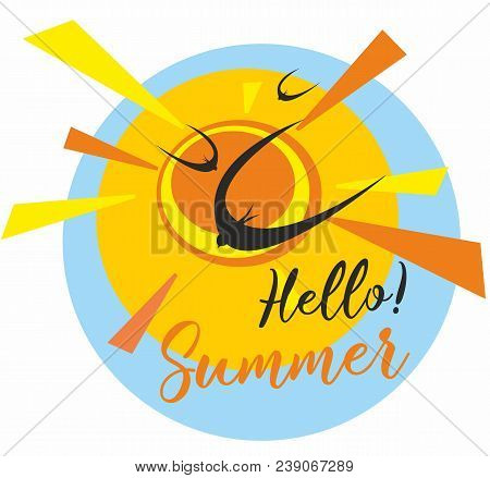 Hello Summer. Sun.sky. Birds. Swallows. Swifts. Greeting The Summer. Vector Illustration.
