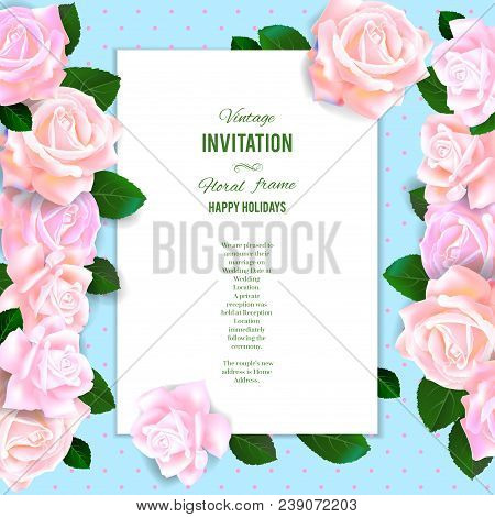Roser Beautiful Flowers Frame. Template For Design Holiday Cards.