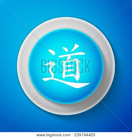 White Chinese Calligraphy, Translation Dao, Tao, Taoism Icon Isolated On Blue Background. Circle Blu