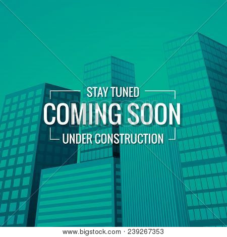 Sstay Tuned Coming Soon Text With Building At Background