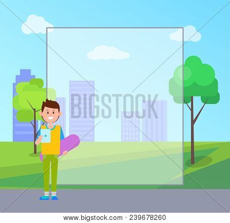 Teenager With Tablet And Skateboard, Cityscape And Filling Form, Trees And Buildings, Scyscrapers An