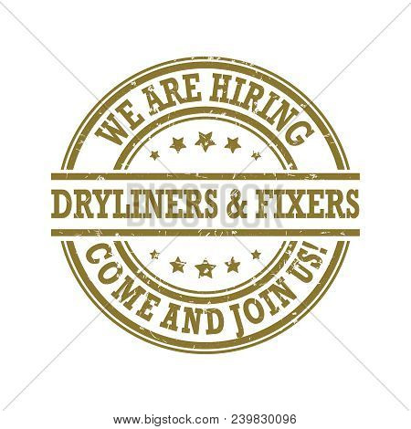We Are Hiring Dryliners And Fixers - Stamp / Label / Sticker For Print, Designed For Recruitment Age