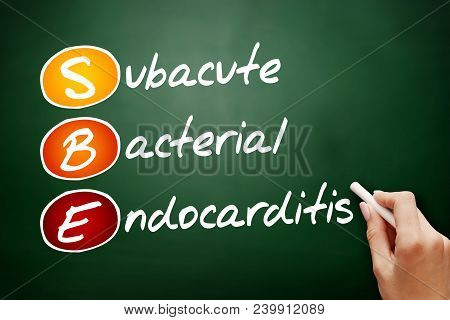 Sbe - Subacute Bacterial Endocarditis Acronym, Concept On Blackboard