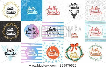 Hello, December - Hand Drawn Lettering Greeying Card Collections Isolated On The White Background. F