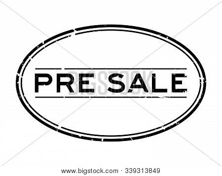 Grunge Black Pre Sale Word Oval Rubber Seal Stamp On White Background