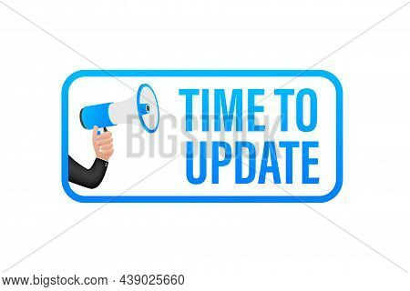 Hand Holding Megaphone With Time To Update. Megaphone Banner. Web Design