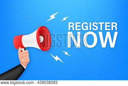 Megaphone Label With Register Now. Megaphone Banner. Web Design. Vector Stock Illustration