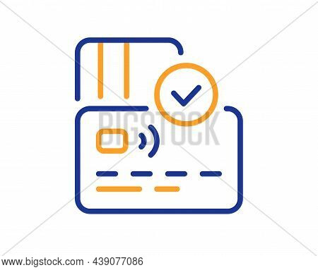Credit Card Line Icon. Approved Bank Money Payment Sign. Non-cash Pay Symbol. Colorful Thin Line Out