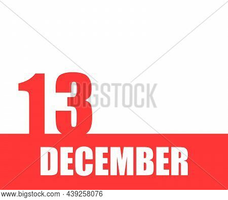 Desember. 13th Day Of Month, Calendar Date. Red Numbers And Stripe With White Text On Isolated Backg