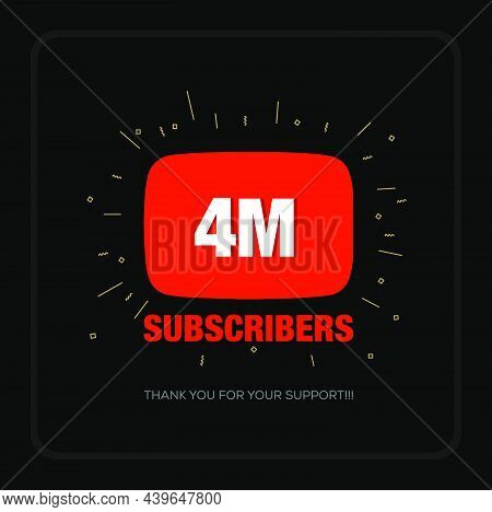 4m Subscribers On Social Media Video Platform. Thank You 4m Fans.