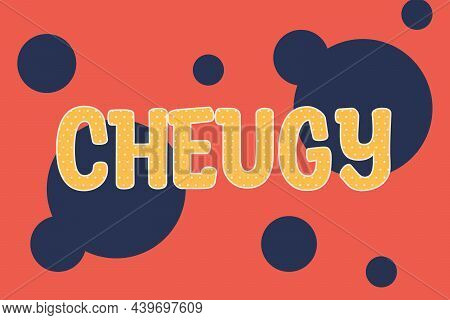 Yellow Inscription Cheugy With White Dots. Red Background With Blue Circles