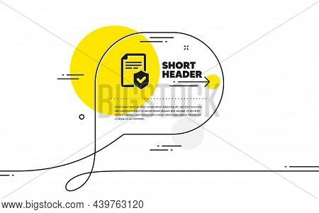 Insurance Policy Icon. Continuous Line Chat Bubble Banner. Risk Coverage Document Sign. Policyholder