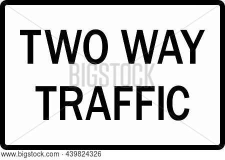 Two Way Traffic Text Sign. Black On White Background. Road Signs And Symbols.