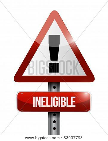 Ineligible Warning Road Sign Illustration Design
