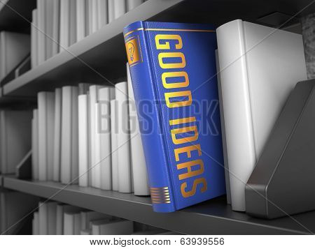 Good Ideas - Title of Book. Innovation Concept.