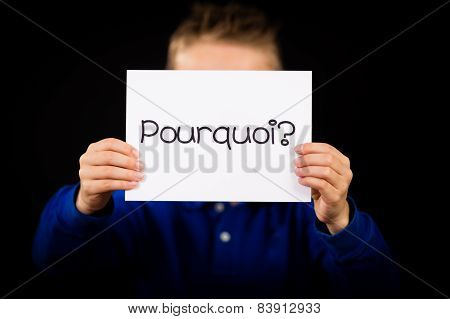 Child Holding Sign With French Word Pourquoi - Why