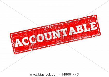 ACCOUNTABLE word written on red rubber stamp with grunge edges.
