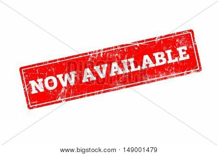 NOW AVAILABLE word written on red rubber stamp with grunge edges.