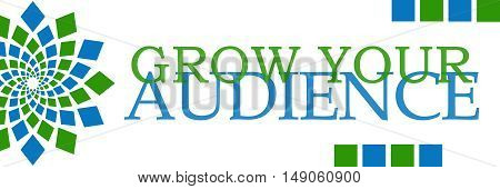 Grow your audience text written over green blue background.