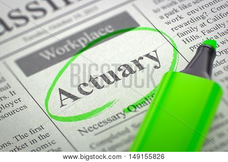 Actuary - Small Ads of Job Search in Newspaper, Circled with a Green Marker. Blurred Image with Selective focus. Job Seeking Concept. 3D Render.