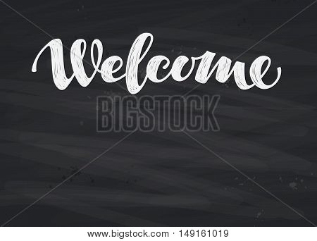 Welcome inscription calligraphy. Hand-rawn lettering on blackboard. Vector illustration