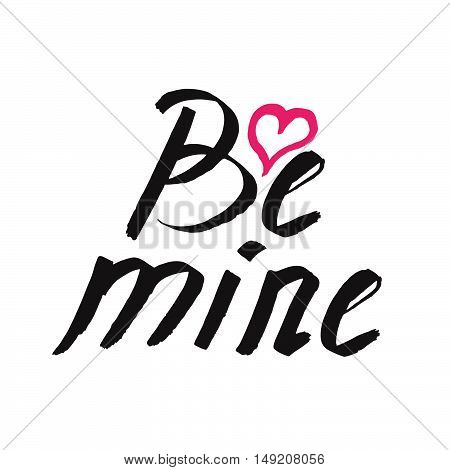 Be mine lettering. Stock vector. Vector illustration.
