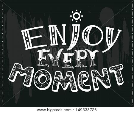 Enjoy every moment lettering composition. Inspirational quote with hand-drawn artistic letters. In silhouette of text is line art doodle illustration of summer tropical beach with palm sun ocean lighthouse mountain and ship. Design element on blackboard