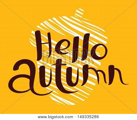 Hello Autumn lettering composition. Inspirational quote with hand-drawn artistic letters. Line art doodle vector illustration with acorn silhouette. Design element for seasonal posters t-shirts and greeting cards