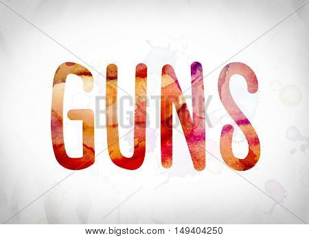 Guns Concept Watercolor Word Art