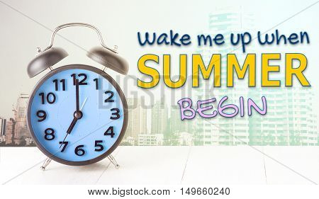 Wake me up when summer begin text with blue alarm clock